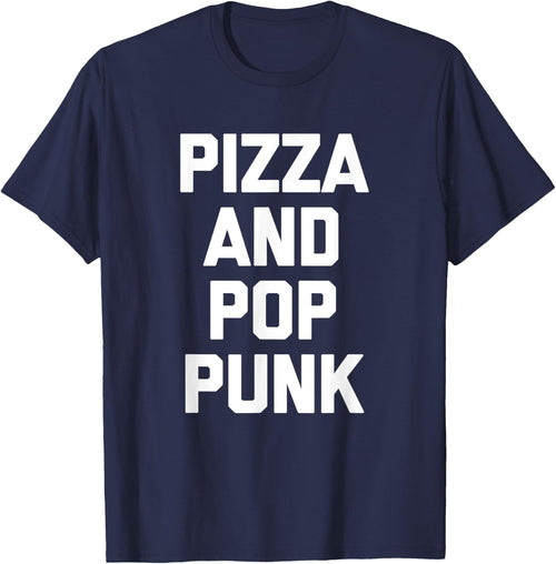 Pizza & Pop Punk funny saying music band Pop Punk