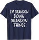 I'm BRANDON Doing BRANDON Things Personalized First Name T-Shirt - T-Shirt | Navy