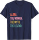 Funny First Name Design Woman Myth Legend - Alora T-Shirt - T-Shirt | Navy