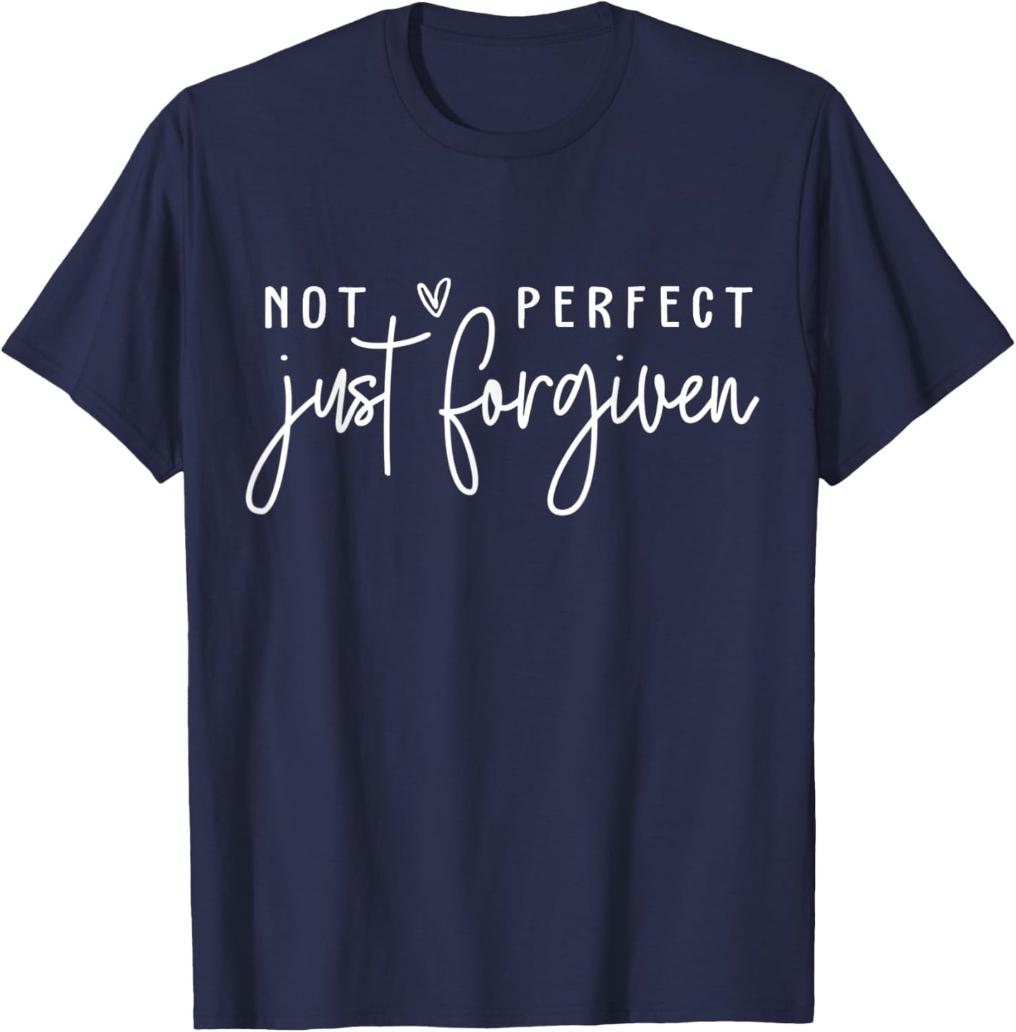 Not Perfect Just Forgiven Christian Easter Day God Jesus T-Shirt - T-Shirt | Navy