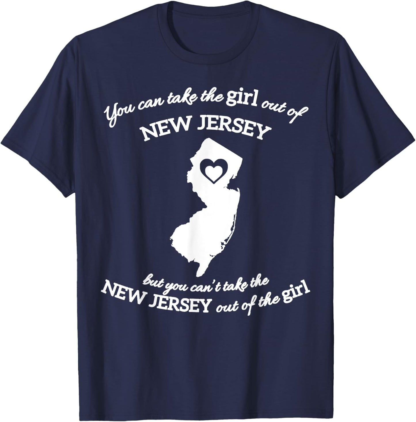 You Can Take The Girl Out Of New Jersey T-Shirt - T-Shirt | Navy