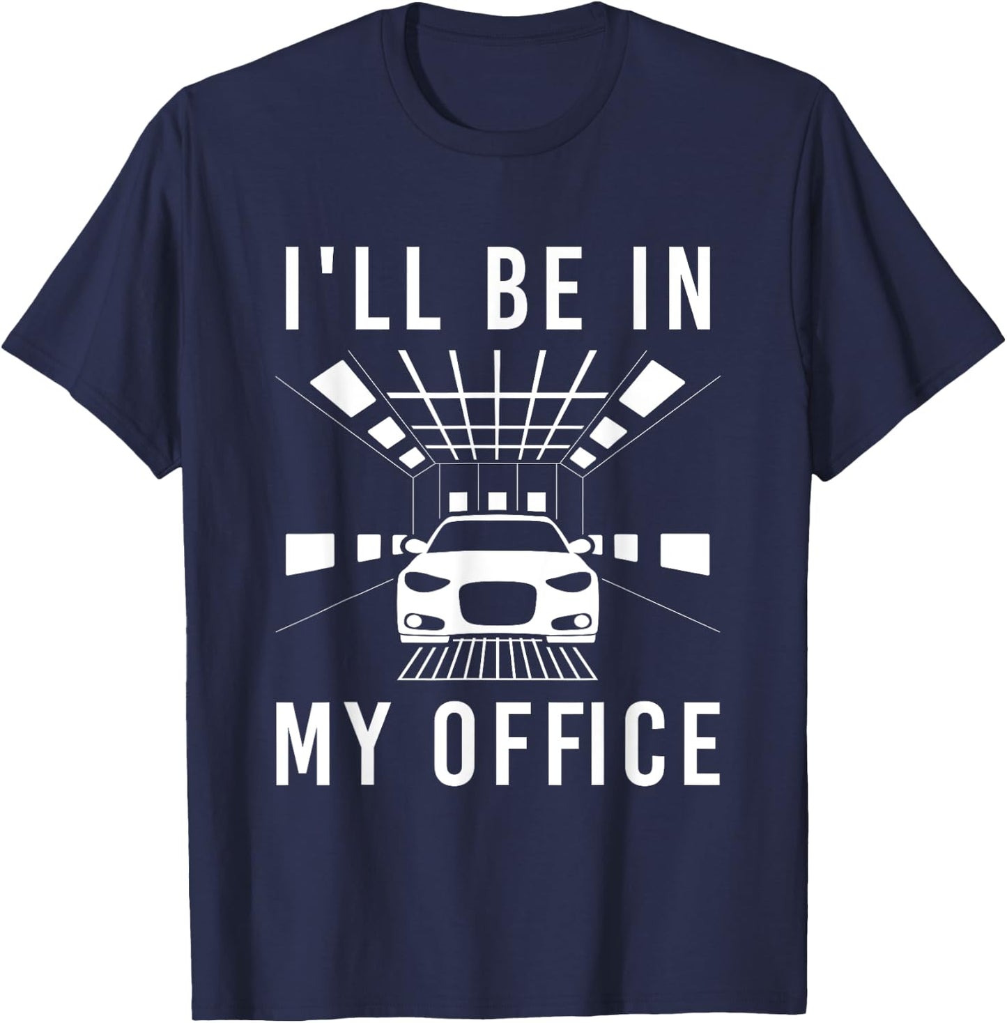 Auto Body In My Office - Car Spray Booth Automotive Painter T-Shirt - T-Shirt | Navy