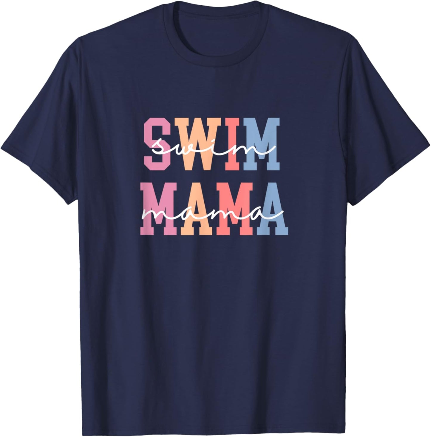 Swim Mama Swim Mom Swim Team Swimmers Mother T-Shirt - T-Shirt | Navy