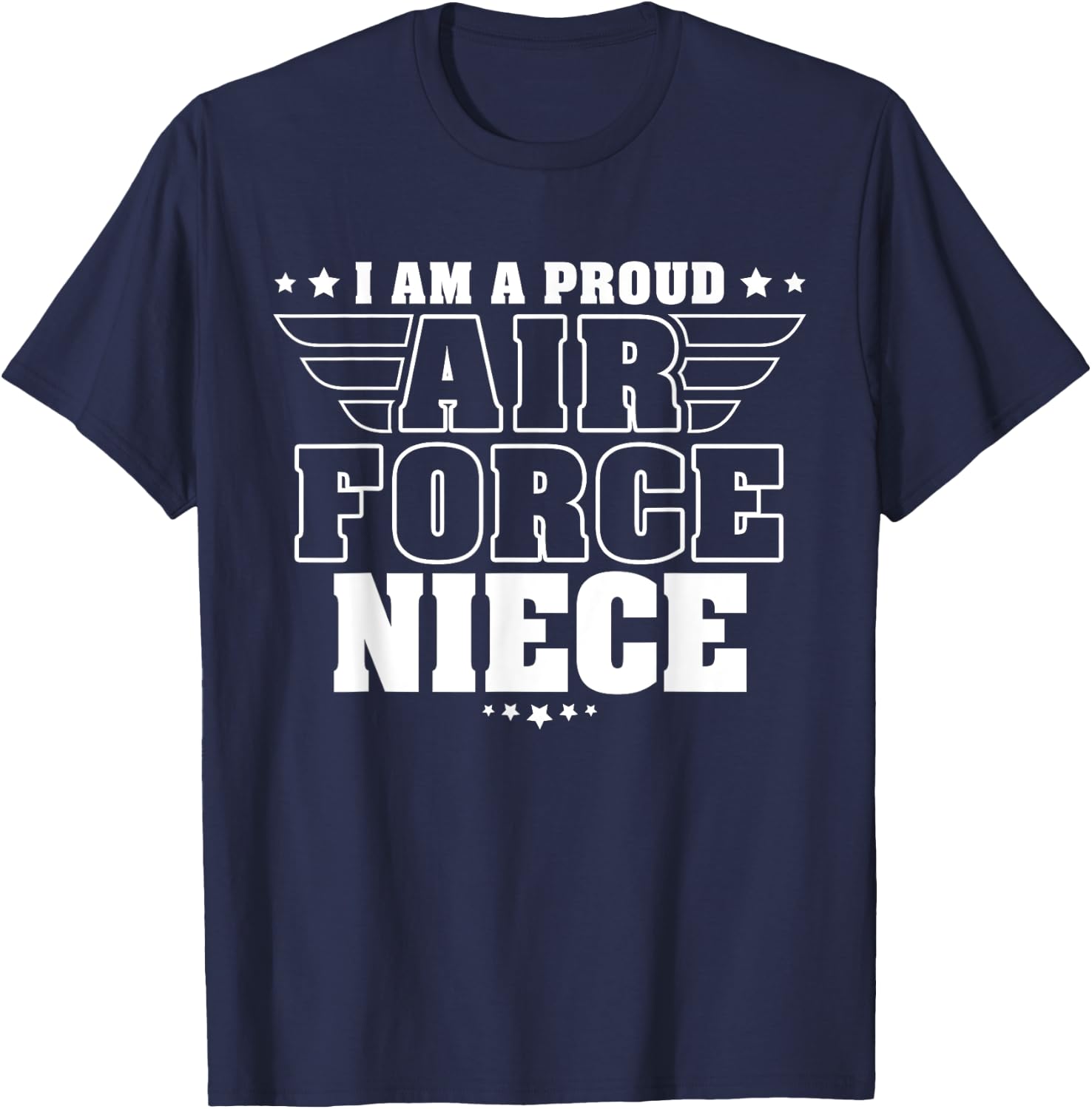 I Am A Proud Air Force Niece Patriotic Pride Military Family T-Shirt - T-Shirt | Navy
