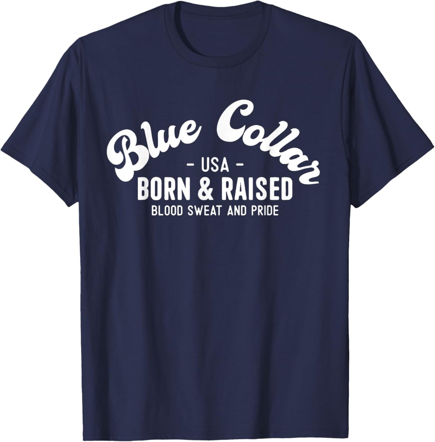 USA Patriotic Blue Collar Blood Sweat & Pride Blue Collar Women Men T-Shirt - T-Shirt | Navy