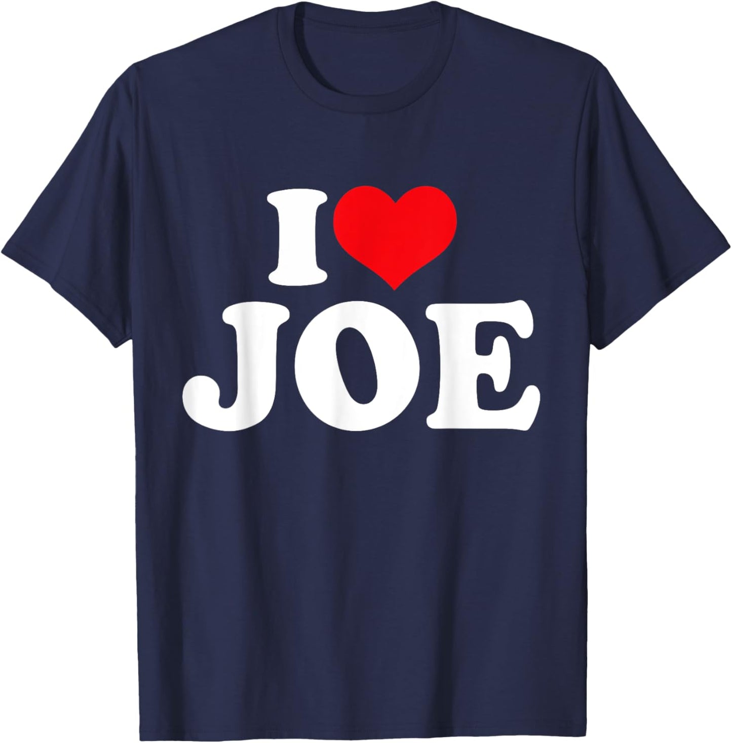 I Love Joe, I Heart Joe T-Shirt - T-Shirt | Navy