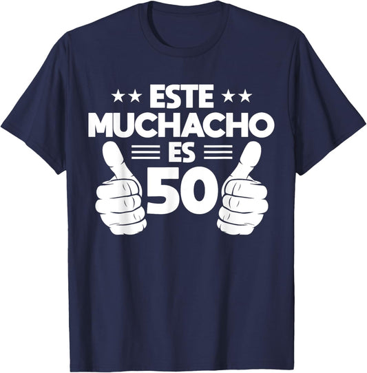 Este Muchacho Es 50 Year Old Birthday Spanish 50th Cool T-Shirt - T-Shirt | Navy