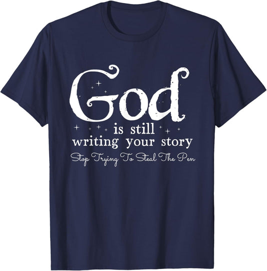 God Is Still Writing Your Story - To Steal The Pen T-Shirt - T-Shirt | Navy