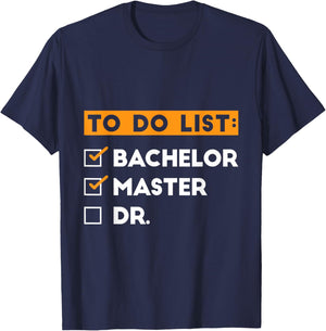 To Do List Bachelors Masters Doctorate Graduation 2025 T-Shirt - T-Shirt | Navy