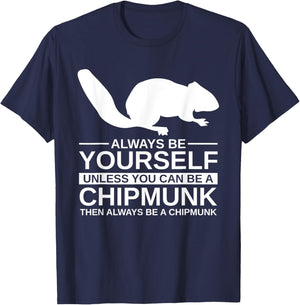 Always Be Yourself Chipmunk Gift Women Rodent Animal T-Shirt - T-Shirt | Navy