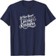 Let Your Heart Burn with Loving Kindness - Baha'i Quote Art T-Shirt - T-Shirt | Navy