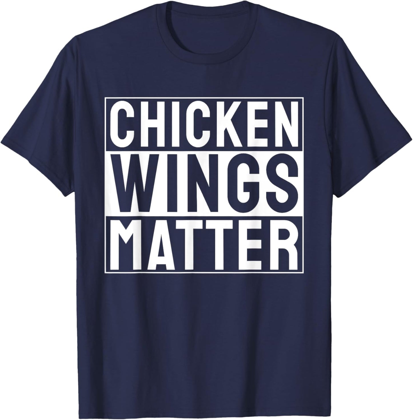 Chicken Wings Matter Chicken Wing T-Shirt - T-Shirt | Navy
