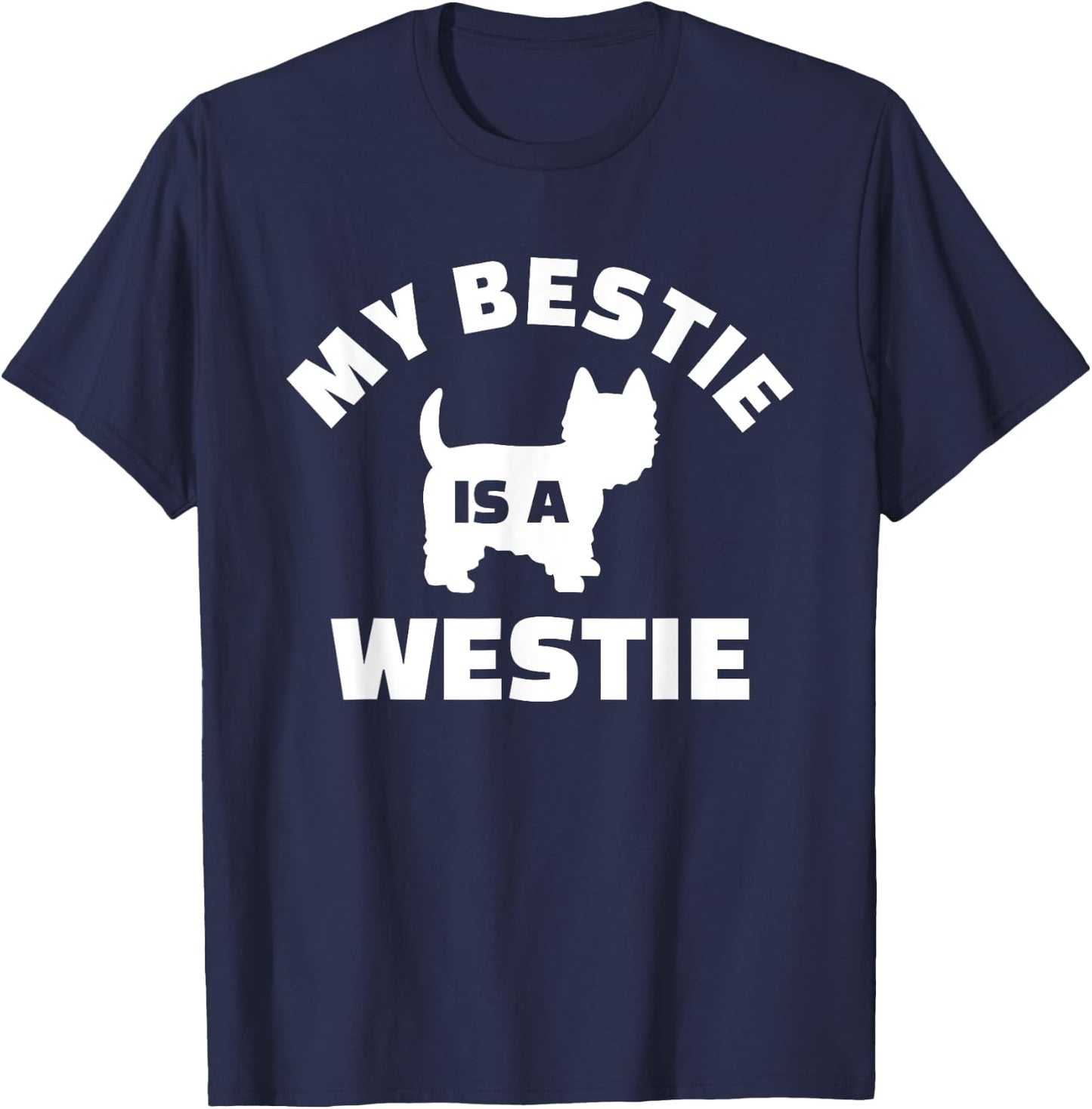 My Bestie is a Westie T-Shirt - T-Shirt | Navy