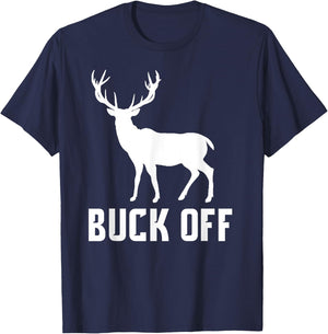 Buck Off Hunting Shirt Funny Deer Gift Big Buck T-Shirt - T-Shirt | Navy