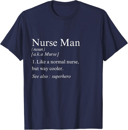 Funny Nurse Man Definition T-Shirt - T-Shirt | Navy