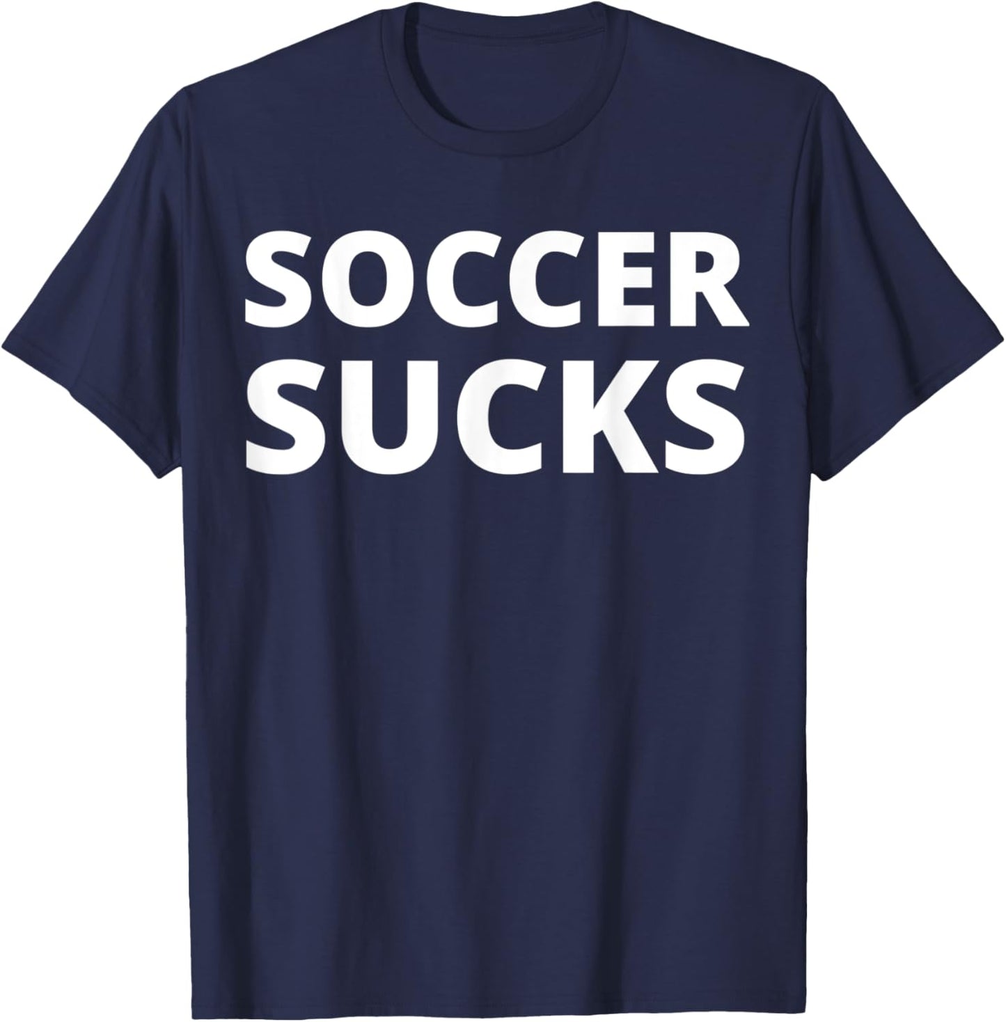 Soccer Sucks T-Shirt - T-Shirt | Navy