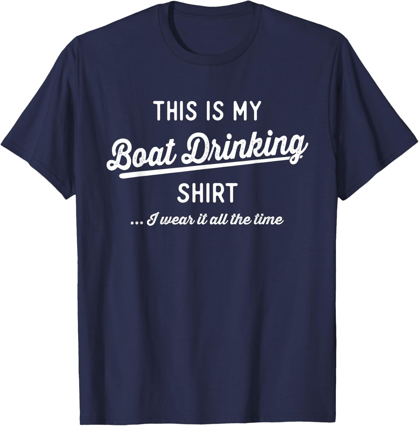 This Is My Boat Drinking Shirt Men Women Funny Boating T-Shirt - T-Shirt | Navy