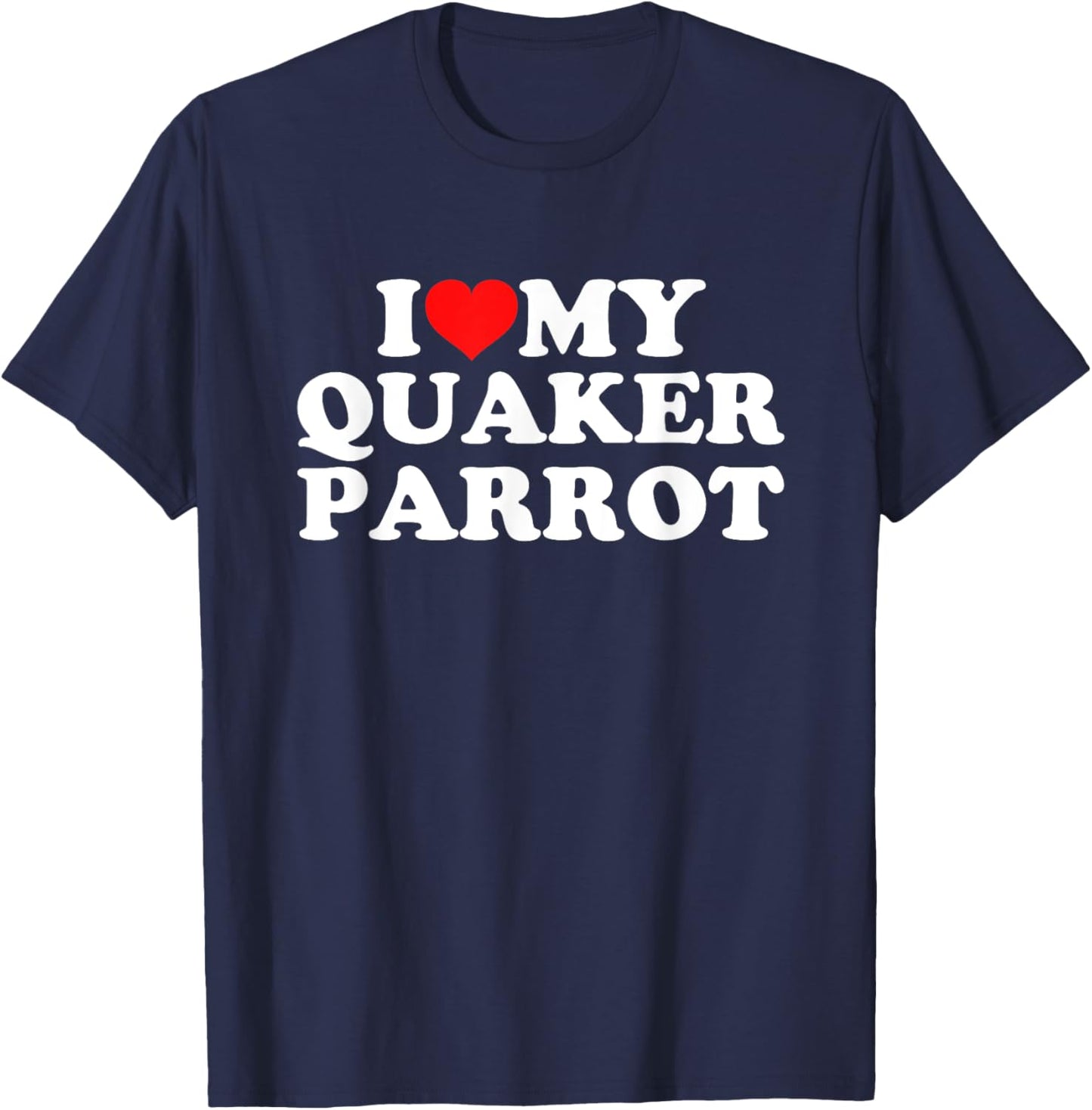 I Love My Quaker Parrot T-Shirt - T-Shirt | Navy