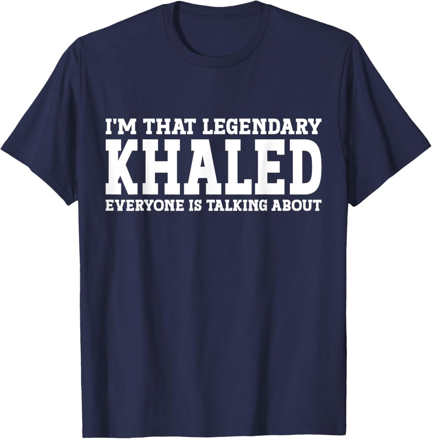 Khaled Personal Name First Name Funny Khaled T-Shirt - T-Shirt | Navy
