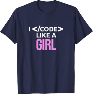 I Code Like A Girl Female Coder Programmer Developer Gift T-Shirt - T-Shirt | Navy