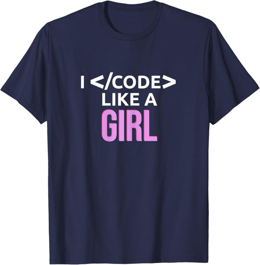 I Code Like A Girl Female Coder Programmer Developer Gift T-Shirt - T-Shirt | Navy