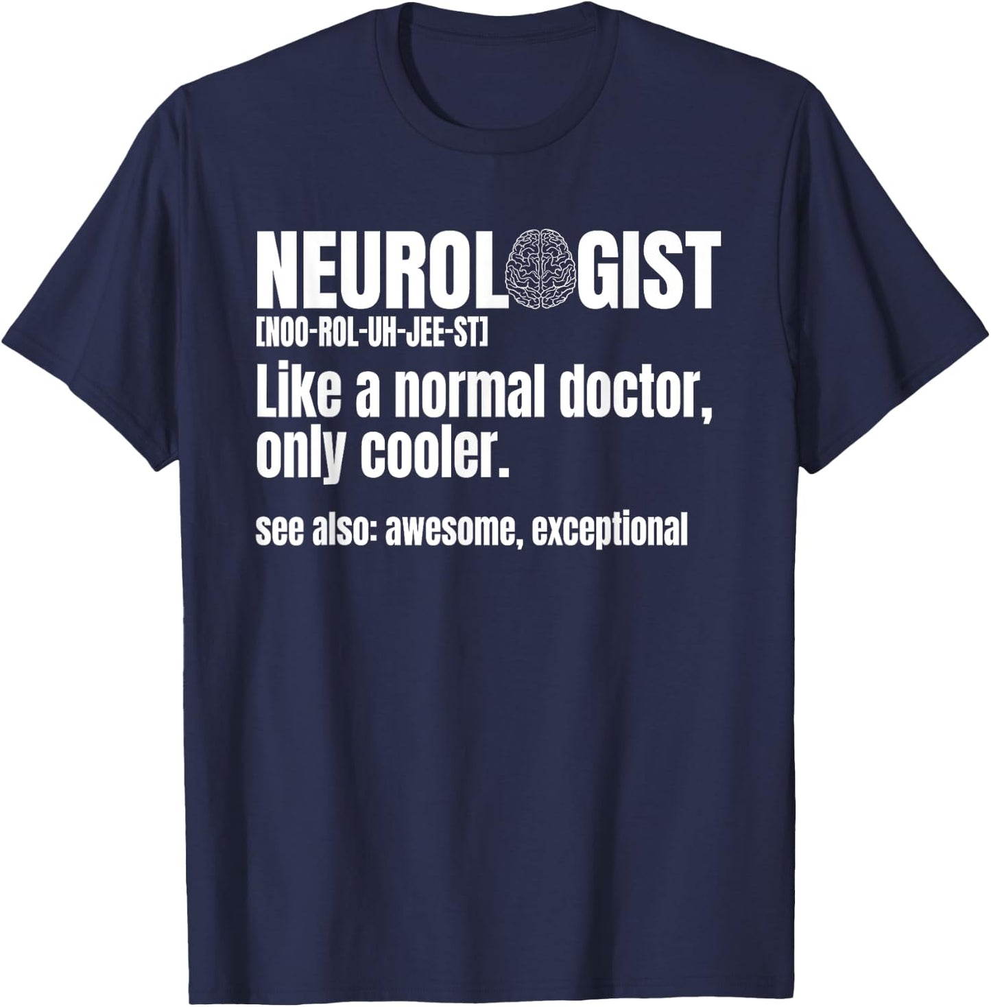 Neurologist Neurosurgeon Brain Surgeon Neurology Physician T-Shirt - T-Shirt | Navy