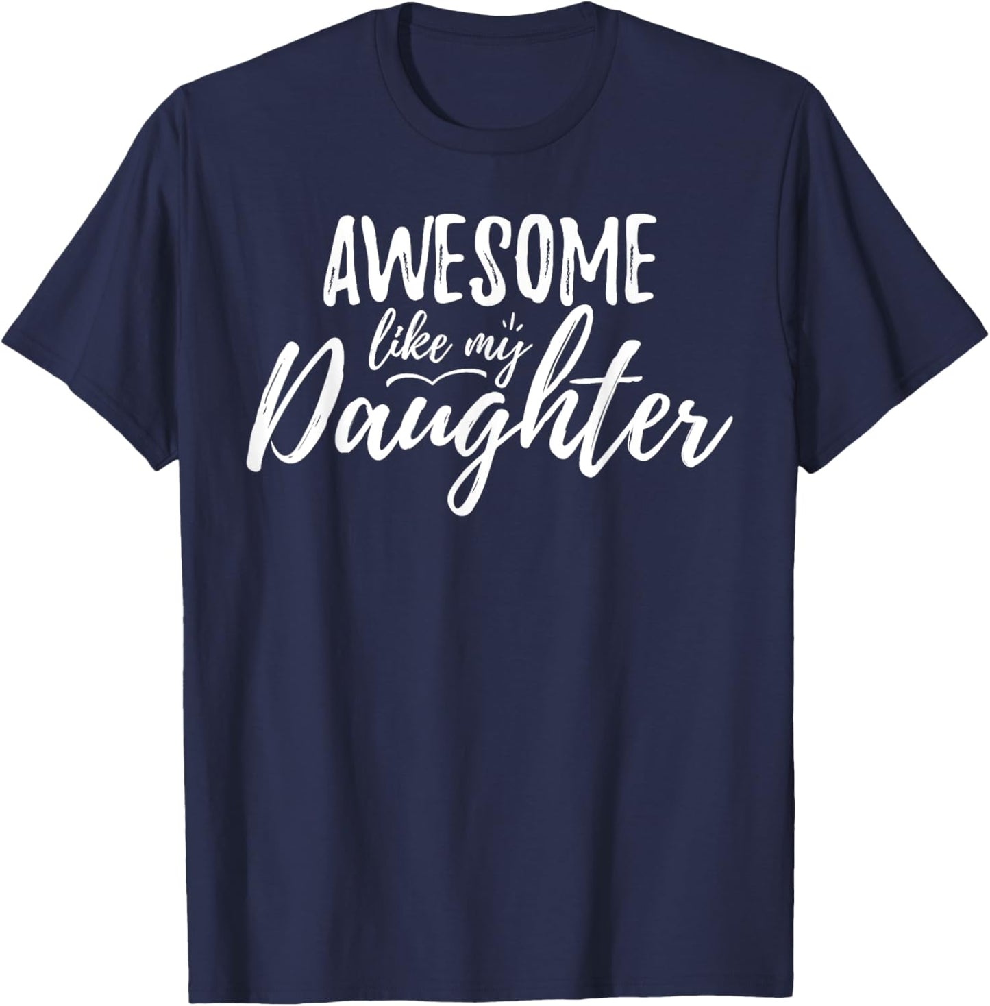 Awesome Like my Daughter Funny Dad Day Vintage Father's Day T-Shirt - T-Shirt | Navy
