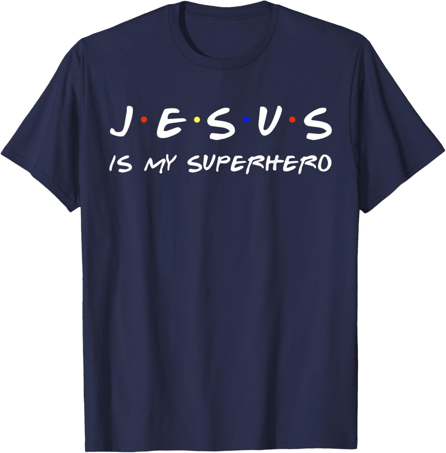 Jesus Is My Superhero Believe God Powerful Christian T-Shirt - T-Shirt | Navy