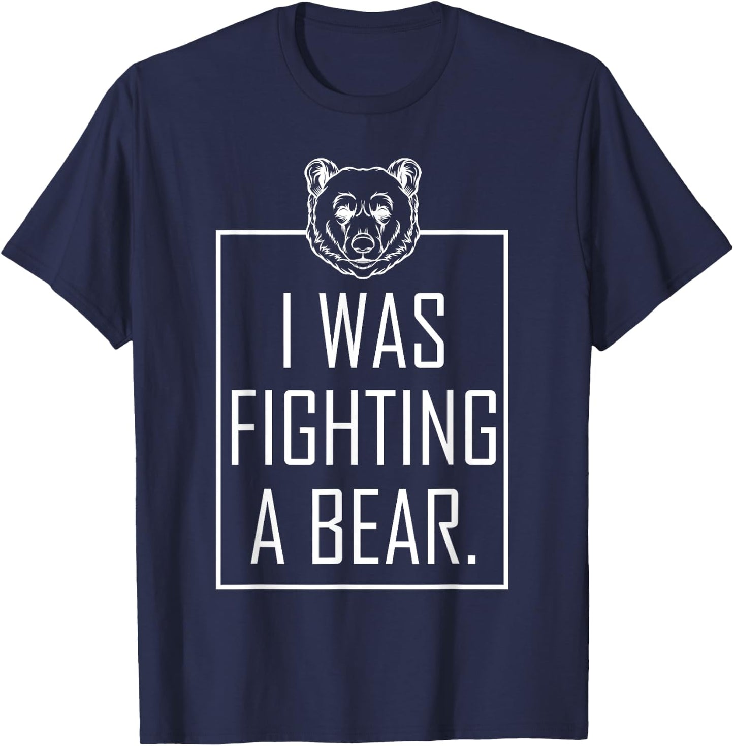 I Was Fighting A Bear Get Well Gifts Funny Injury Recovery T-Shirt - T-Shirt | Navy