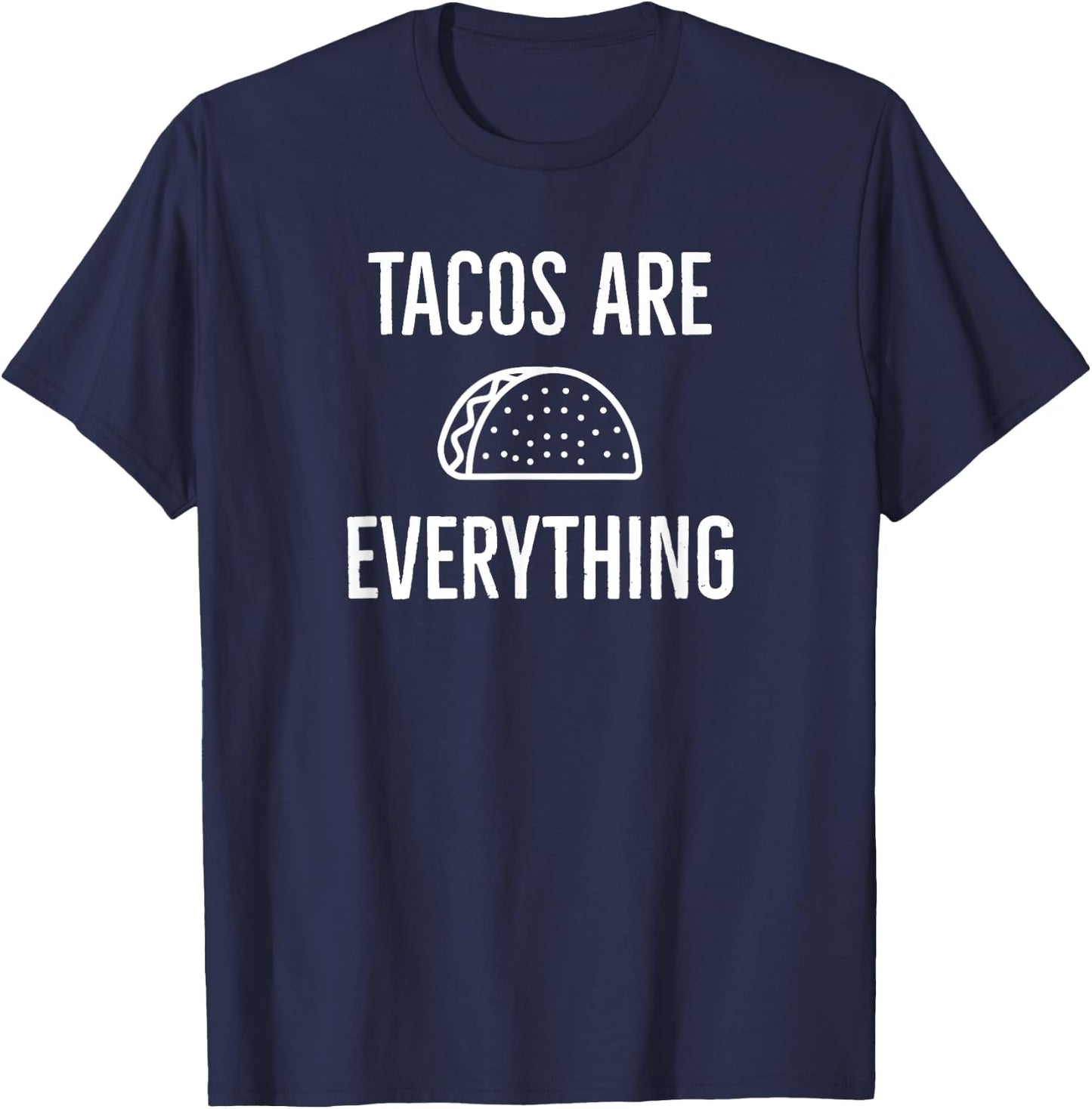 Tacos are Everything T-Shirt - T-Shirt | Navy