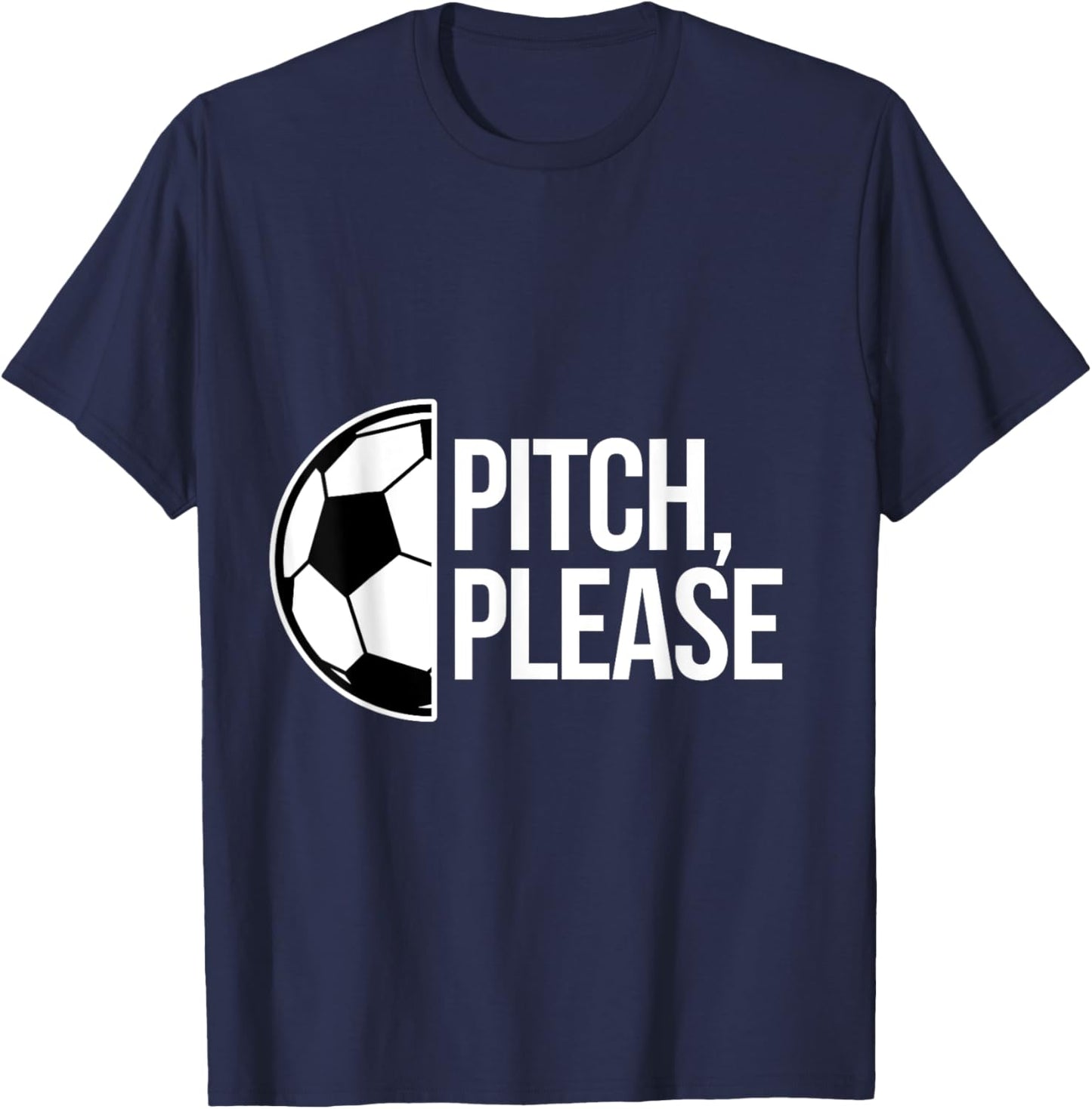 Pitch please soccer football goal striker funny athlete ball T-Shirt - T-Shirt | Navy