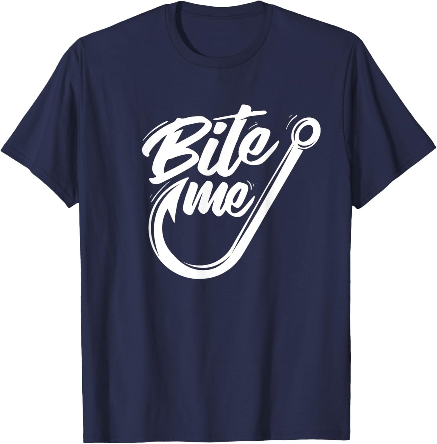 Bite Me - Fishing Fisherman Fish Lover Angling Angler T-Shirt - T-Shirt | Navy