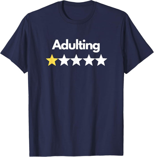Adulting 1 Star Rating | Funny Adulthood Humor Novelty T-Shirt - T-Shirt | Navy