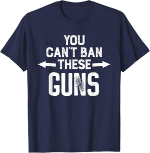 You Cant Ban These Guns T-Shirt - T-Shirt | Navy