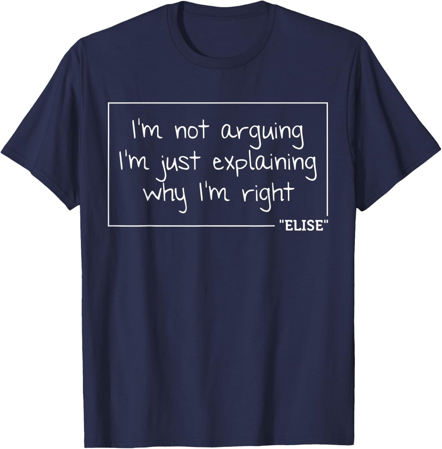 ELISE Quote Personalized Name Funny Birthday Gift T-Shirt - T-Shirt | Navy