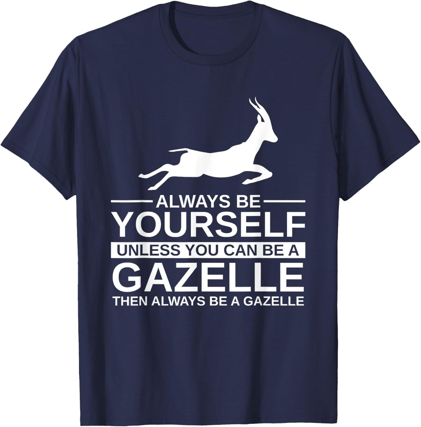 Always Be Yourself Gazelle Gift Women Antelope Buck T-Shirt - T-Shirt | Navy