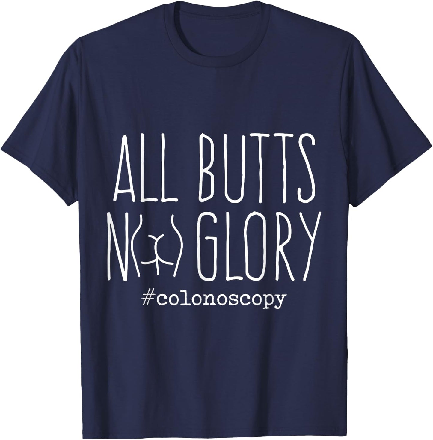 Funny Colonoscopy Gifts for Colon Cancer Awareness Screened T-Shirt - T-Shirt | Navy