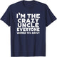 I'm The Crazy Uncle Everyone Warned You - Uncle Funny T-Shirt - T-Shirt | Navy