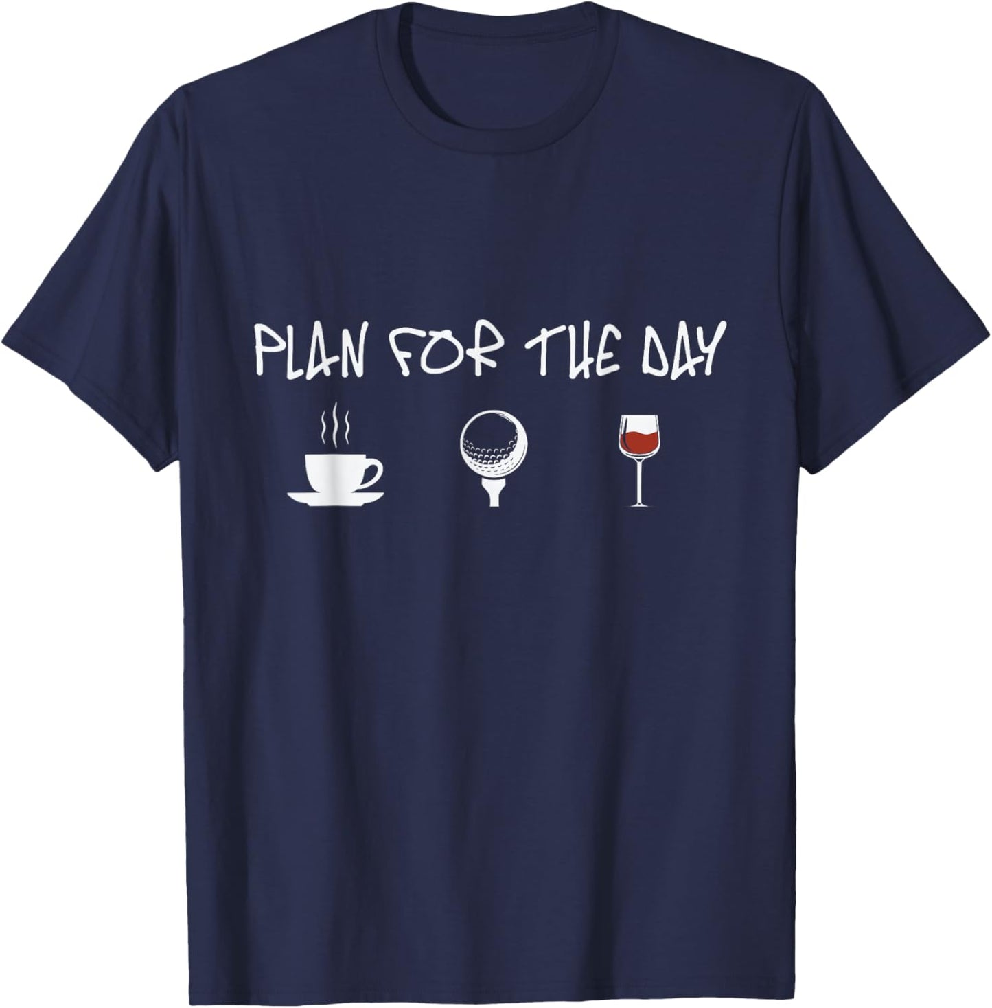 Plan for the Day Coffee Golf Wine Golfer T-Shirt - T-Shirt | Navy