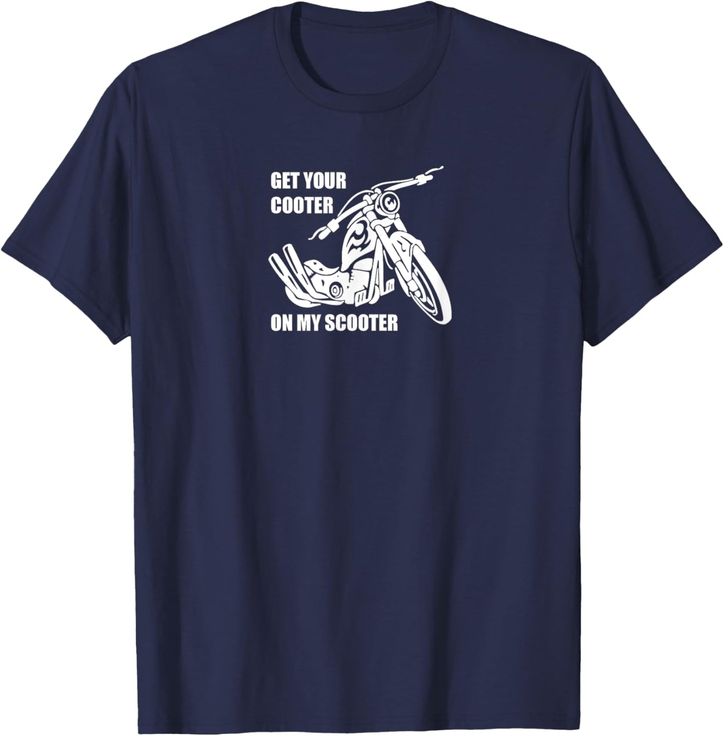 Get Your Cooter on My Scooter Motorcycle B T-Shirt - T-Shirt | Navy