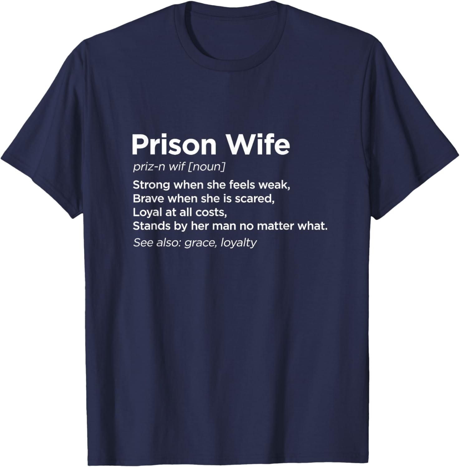 Prison Wife Definition Shirt - Because He's Worth the Wait T-Shirt - T-Shirt | Navy
