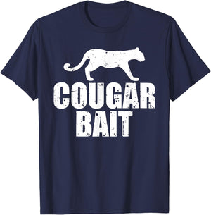 Cougar Bait Funny Gift Cougar Hunting Fishing Dirty Joke T-Shirt - T-Shirt | Navy