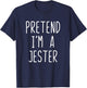 Pretend I'm A Jester Costume Halloween Lazy Quick T-Shirt - T-Shirt | Navy