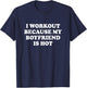 I Workout Because My Boyfriend Is Hot Shirt Funny Saying T-Shirt - T-Shirt | Navy