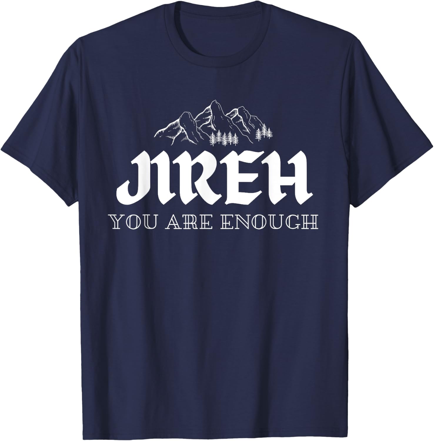 Jireh You Are Enough T-Shirt - T-Shirt | Navy