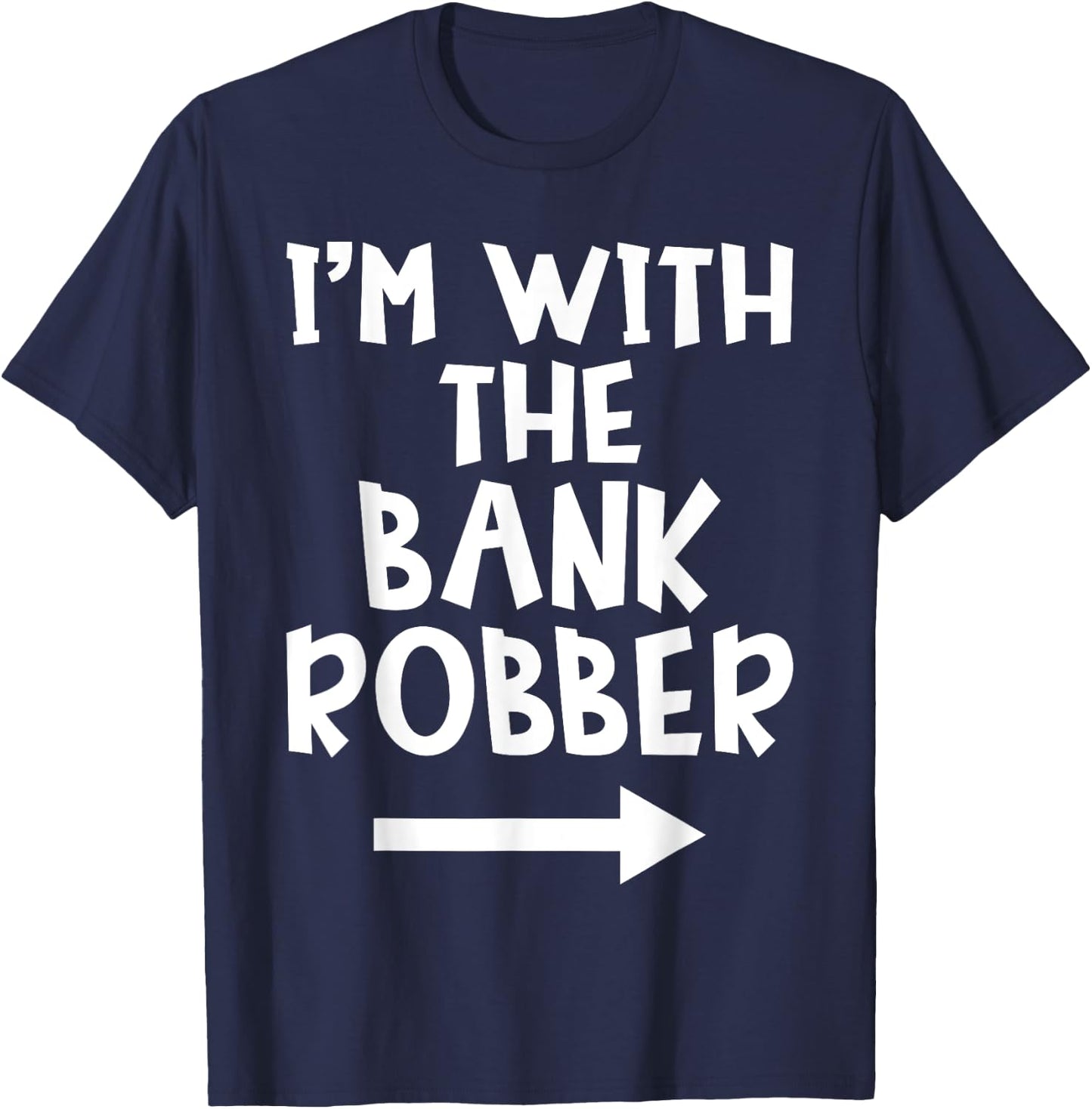 I'm With The Bank Robber Matching Couple Halloween Costume T-Shirt - T-Shirt | Navy