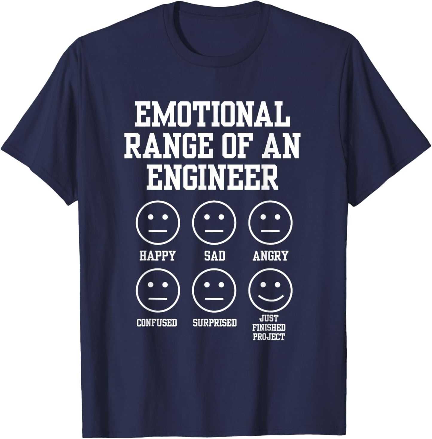 Emotional Range Of An Engineer Funny Engineering Faces Fan T-Shirt - T-Shirt | Navy