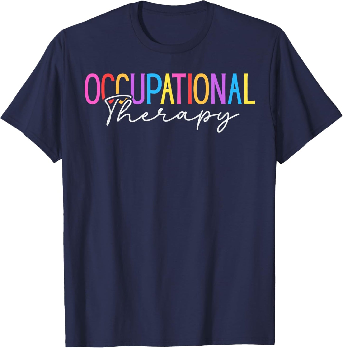 Occupational Therapy Student OT Therapist OT Assistant T-Shirt - T-Shirt | Navy