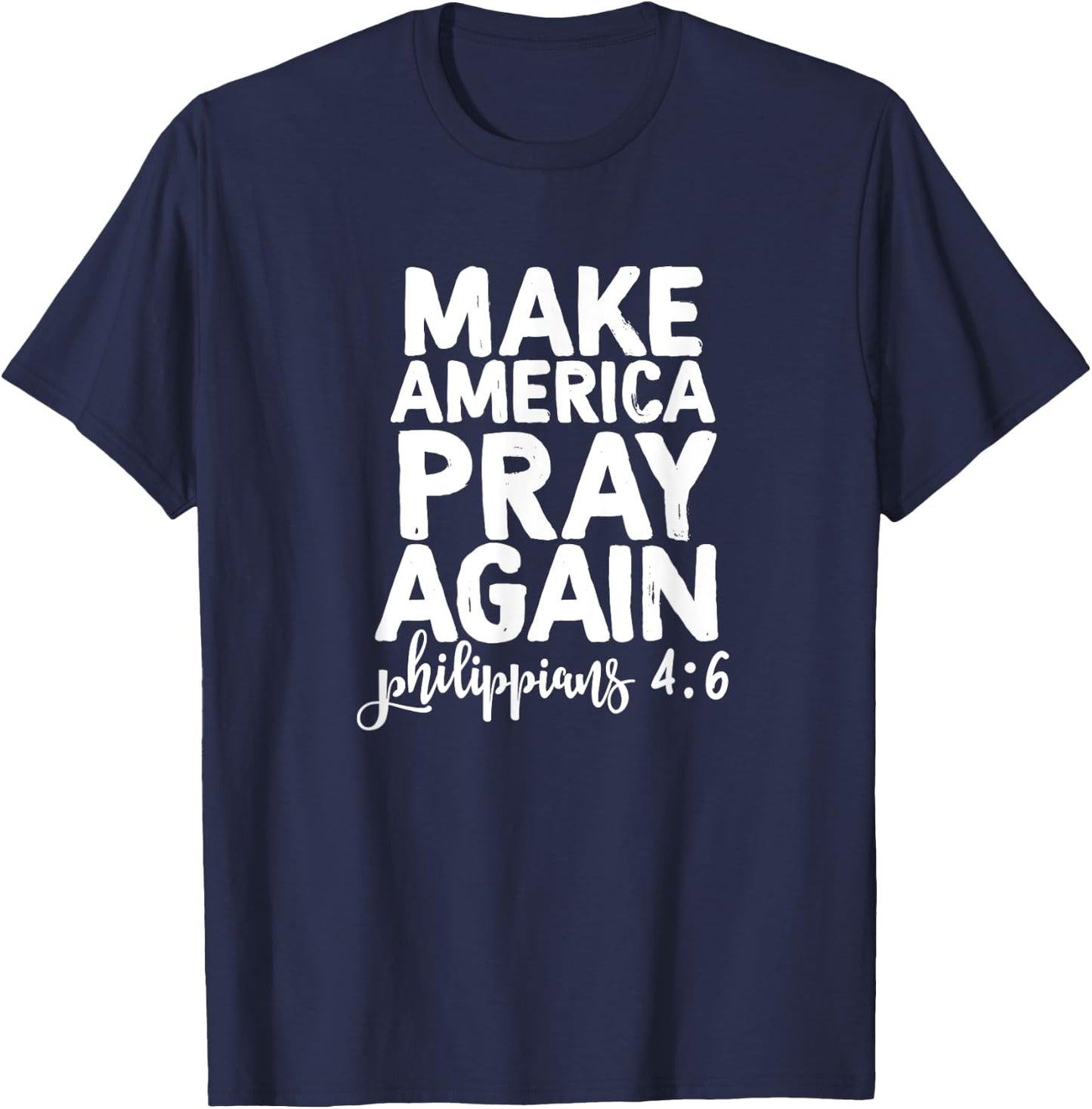 Make America Pray Again - Love Jesus Love America T-Shirt - T-Shirt | Navy