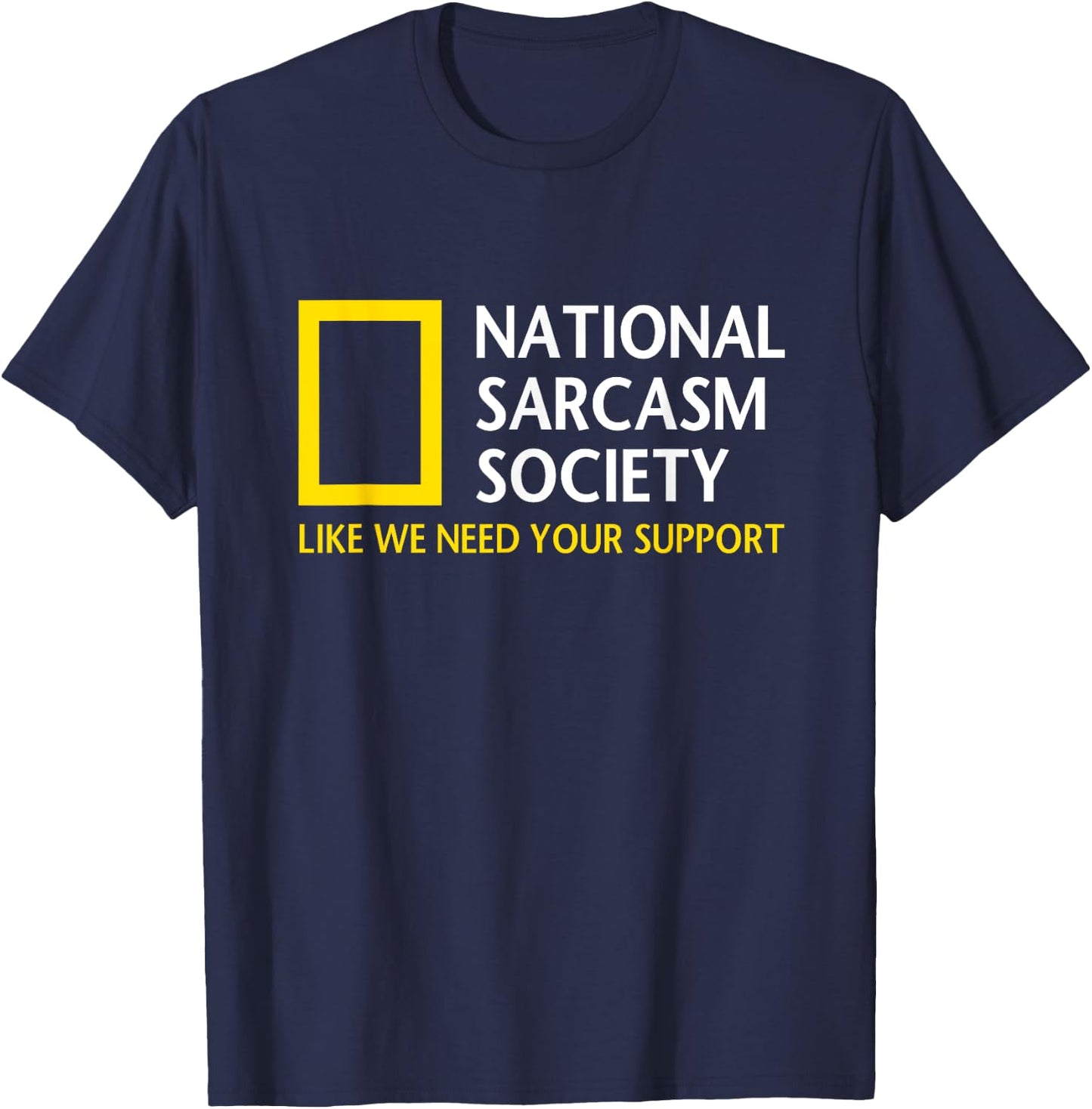 National Sarcasm Society Funny Satirical Parody Designs Short Sleeve T-Shirt - T-Shirt | Navy